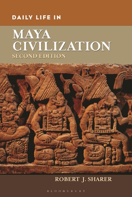 Daily Life in Maya Civilization - Sharer, Robert J