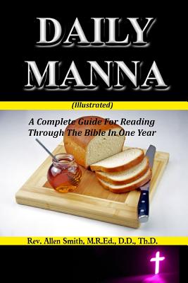 Daily Manna (Illustrated): A Complete Guide For Reading Through The Bible In One Year - Smith, Allen