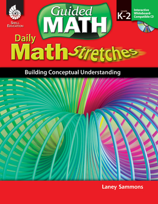 Daily Math Stretches: Building Conceptual Understanding Levels K-2 - Sammons, Laney