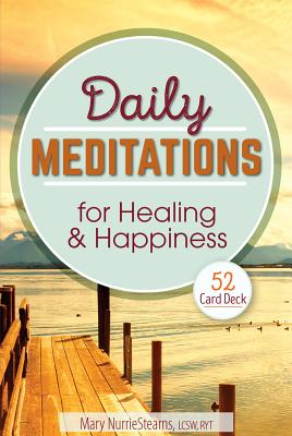 Daily Meditations for Healing and Happiness: 52 Card Deck - NurrieStearns, Mary, Lcsw