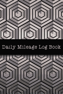 Daily Mileage Log Book: Keep Tracking Daily Miles Record Vehicle Mileage Log Book 12 Months Undated