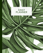 Daily Planner: To Do List Notebook, Classy Big Monstera Leaf Pattern Green Planner and Schedule Diary, Daily Task Checklist Organizer Home School Office, Time Management - Any Month, 2019, 2020..