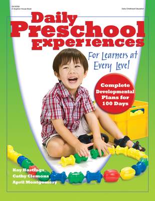 Daily Preschool Experiences: For Learners at Every Level - Hastings, Kay, and Clemons, Cathy, and Montgomery, April