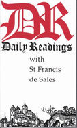 Daily Readings with Saint Francis de Sales - St Francis, De Sales, and St Francis de Sales, and Llewelyn, Robert (Editor)