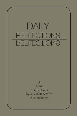 Daily Reflections: A Book of Reflections by A.A. Members for A.A. Members - A a, and Aa World Services Inc