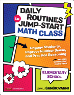 Daily Routines to Jump-Start Math Class, Elementary School: Engage Students, Improve Number Sense, and Practice Reasoning