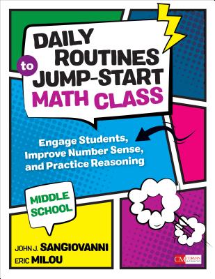 Daily Routines to Jump-Start Math Class, Middle School: Engage Students, Improve Number Sense, and Practice Reasoning - Sangiovanni, John J, and Milou, Eric