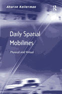 Daily Spatial Mobilities: Physical and Virtual