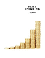 Daily Spending Log Book: Daily Expense Tracker, Cash Management Notebook.