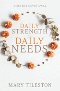 Daily Strength for Daily Needs: A 365-Day Devotional