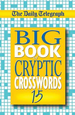 Daily Telegraph Big Book of Cryptic Crosswords 15 - Telegraph Group Limited
