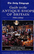 Daily Telegraph Guide to the Antique Shops of Britain: With Fairs, Auctions, Packer & Shippers