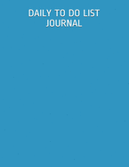 Daily to Do List Journal: Accomplishing More Step by Step Achieving Goals Action by Action