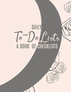 Daily To-Do Lists: A Book of Checklists: Task List Notebook - Notebook, Floral