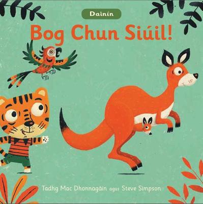 Dainin Bog Chun Siuil - Mac Dhonnagain, Tadhg, and Simpson, Steve (Illustrator)