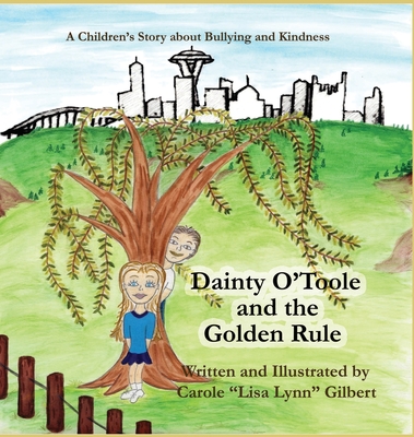 Dainty O'Toole and the Golden Rule - Gilbert, Carole Lisa Lynn