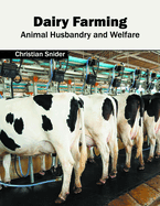 Dairy Farming: Animal Husbandry and Welfare