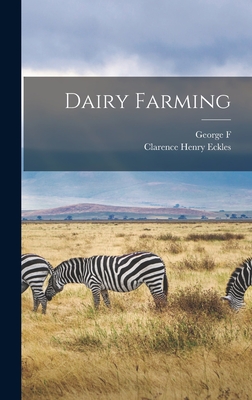 Dairy Farming - Eckles, Clarence Henry, and Warren, George F 1874-1938