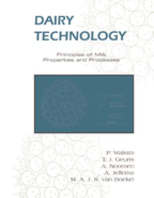 Dairy Technology: Principles of Milk Properties and Processes - Walstra, P