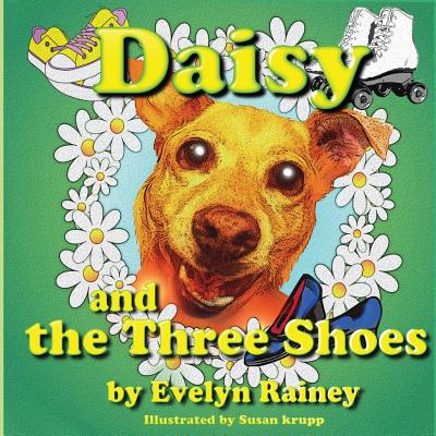 Daisy and the Three Shoes - Rainey, Evelyn