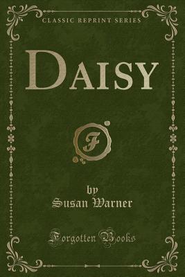 Daisy (Classic Reprint) - Warner, Susan