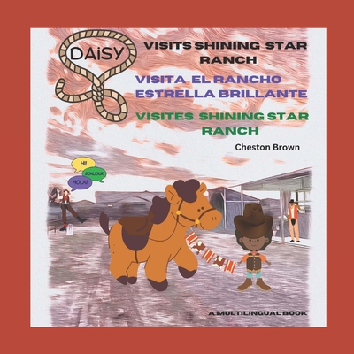 Daisy Visits Shining Star Ranch: A Multilingual Edition - Brown, Cheston