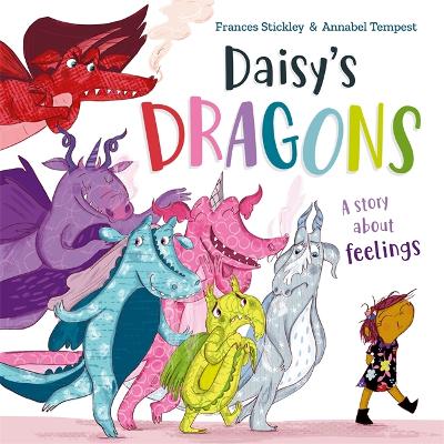Daisy's Dragons: a story about feelings - Stickley, Frances