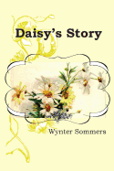 Daisy's Story: Daisy's Adventures Set #1, Book 1