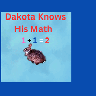 Dakota Knows His Math 1+1=2