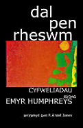 Dal Pen Rheswm: Cyfweliadau Gydag Emyr Humphreys - Jones, Rocet Arwel (Editor)