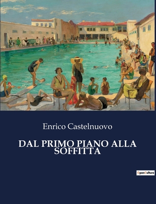 Dal Primo Piano Alla Soffitta - Castelnuovo, Enrico
