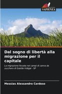 Dal sogno di libert? alla migrazione per il capitale