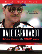 Dale Earnhardt: Defining Moments of a NASCAR Legend; 10th Anniversary Tribute