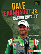 Dale Earnhardt Jr.: Racing Royalty