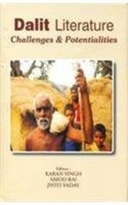 Dalit Literature: Challenges and Potentialites - Singh, Karan (Editor), and Yadav, Jyoti (Editor)