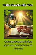 Dalla Parola alla Vita: Consulenza biblica per un cammino di libert?