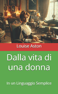 Dalla vita di una donna: In un Linguaggio Semplice