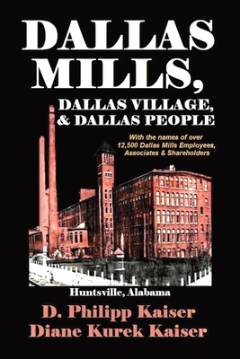 Dallas Mills, Dallas Village, & Dallas People - Kaiser, Diane Kurek, and Kaiser, D Philipp