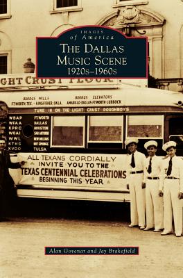 Dallas Music Scene: 1920s-1960s - Govenar, Alan, and Brakefield, Jay