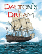 Dalton's Dream: My Ancestors Sailed from Scotland in the Mid 1700's