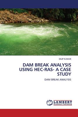 Dam Break Analysis Using Hec-Ras- A Case Study - Kumar, Dilip