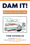 Dam It!: Negotiating at the River's Edge