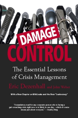 Damage Control (Revised & Updated): The Essential Lessons of Crisis Management - Dezenhall, Eric, and Weber, John