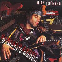 Damaged Goods - Nils Lofgren