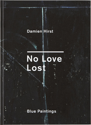 Damien Hirst: No Love Lost - Hirst, Damien (Artist)