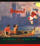 Damn!: A Christmas Book with Sex, Violence, Drugs and Fruitcake