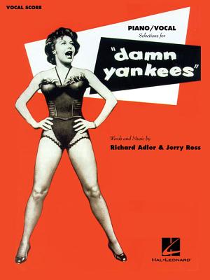Damn Yankees: Piano/Vocal Selections - Adler, Richard (Composer), and Ross, Jerry (Composer)