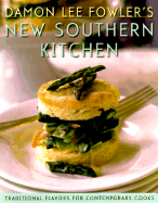 Damon Lee Fowler's New Southern Kitchen: Traditional Flavors for Contemporary Cooks