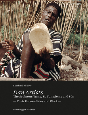 Dan Artists: The Sculptors Tame, Si, Tompieme and Sn. Their Personalities and Work - Fischer, Eberhard