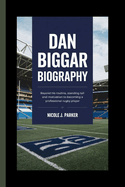 Dan Biggar Biography.: Beyond his Routine, Standing Tall and Motivation to Becoming a Professional Rugby Player.